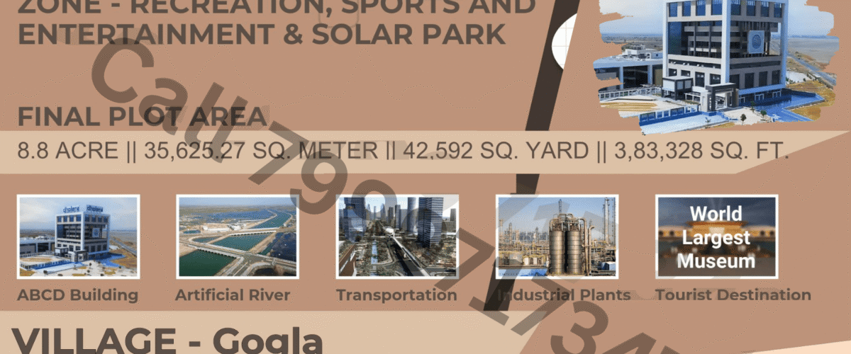 Dholera – Gogla – Recreation, Sports and Entertainment & Solar Park – 3,83,328 sq ft